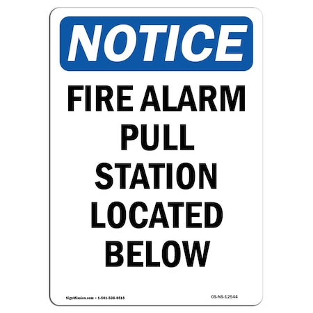 OSHA Notice Sign, Fire Alarm Pull Station Located Below, 24in X 18in Aluminum